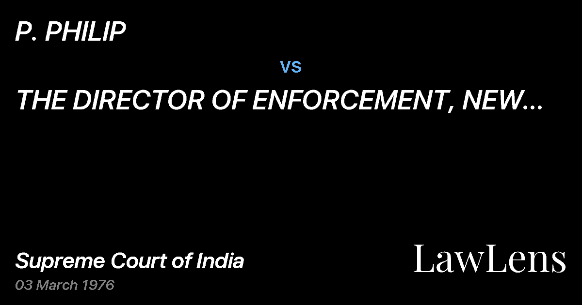 Preview image for P. PHILIP vs. THE DIRECTOR OF ENFORCEMENT, NEW DELHI &ANOTHER
