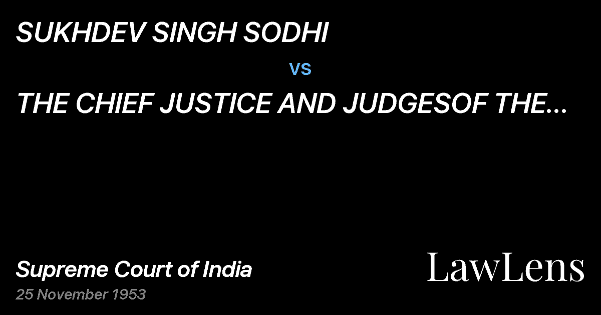 Preview image for SUKHDEV SINGH SODHI vs. THE CHIEF JUSTICE AND JUDGESOF THE PEPSU HIGH COURT.