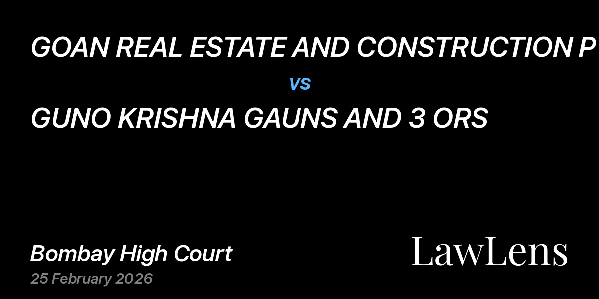 Preview image for GOAN REAL ESTATE AND CONSTRUCTION PVT. LTD., REP. THR. ITS AUTH. REP., B. K. SATISH vs. GUNO KRISHNA GAUNS AND 3 ORS