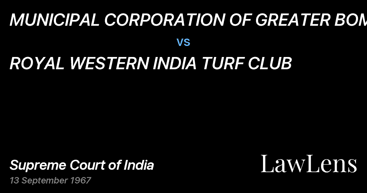 Preview image for MUNICIPAL CORPORATION OF GREATER BOMBAY vs. ROYAL WESTERN INDIA TURF CLUB