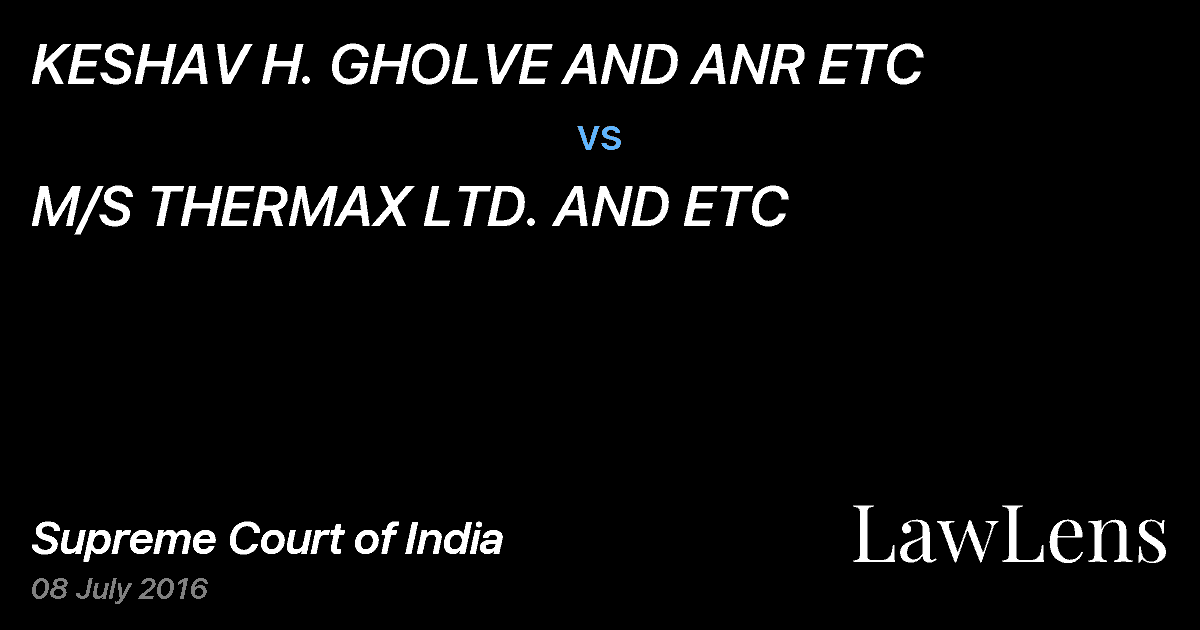 Preview image for KESHAV H. GHOLVE AND ANR ETC vs. M/S THERMAX LTD. AND ETC