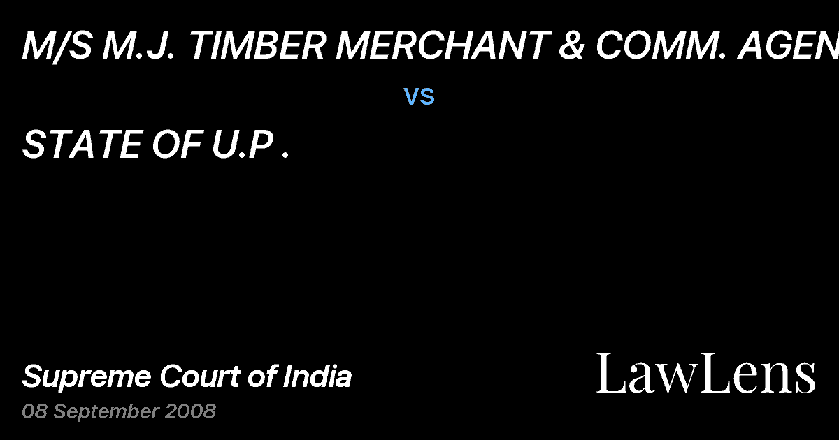 Preview image for M/S M.J. TIMBER MERCHANT & COMM. AGENT vs. STATE OF U.P .