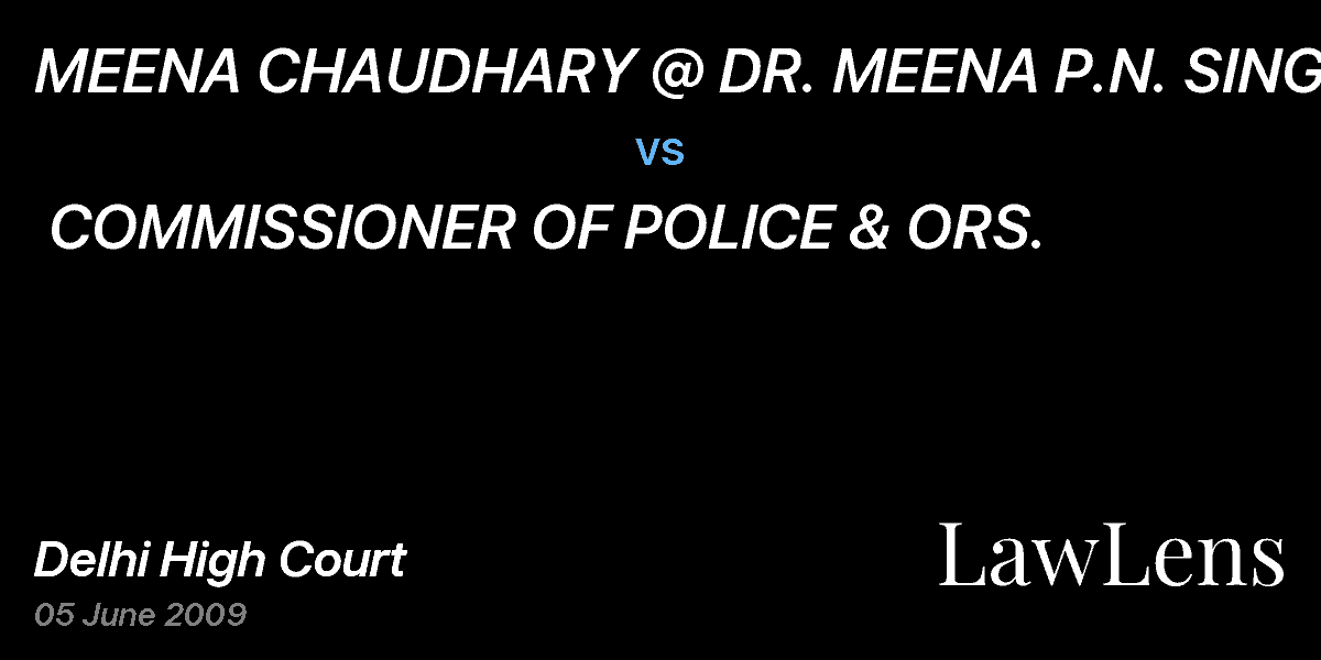 Preview image for MEENA CHAUDHARY @ DR. MEENA P.N. SINGH vs. COMMISSIONER OF POLICE & ORS.