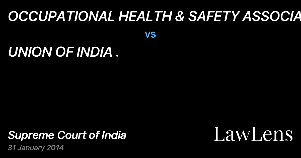 Preview image for OCCUPATIONAL HEALTH & SAFETY ASSOCIATION vs. UNION OF INDIA .