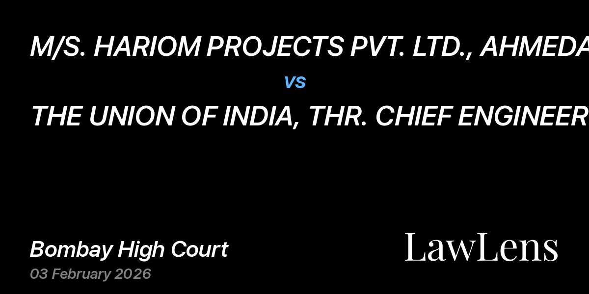 Preview image for M/S. HARIOM PROJECTS PVT. LTD., AHMEDABAD, THR. AUTHORIZED SIGNATORY, NADODA P. MANABHAI vs. THE UNION OF INDIA, THR. CHIEF ENGINEER (FY), THR. HEAD QUARTERS CHIEF ENGINEER, BHOPAL