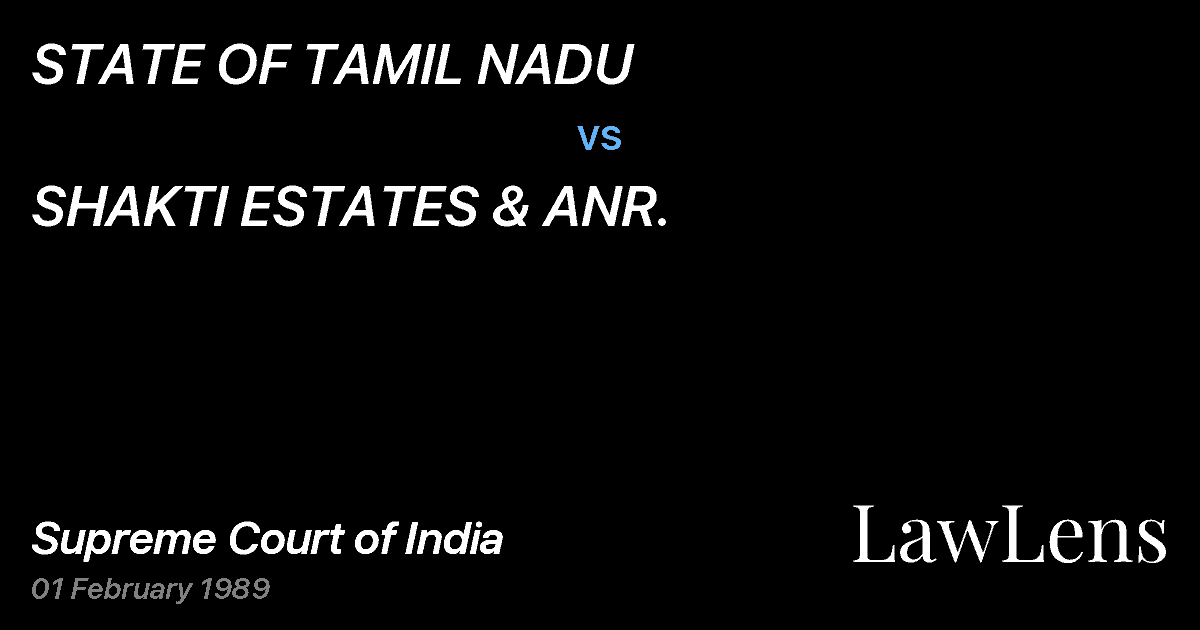 Preview image for STATE OF TAMIL NADU vs. SHAKTI ESTATES & ANR.