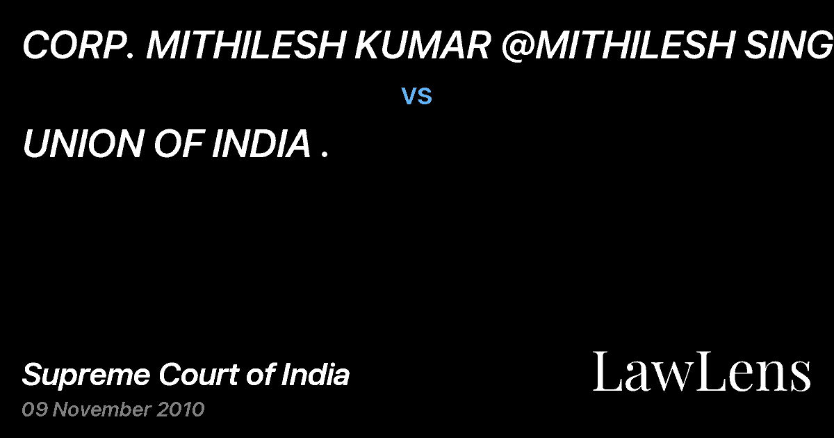 Preview image for CORP. MITHILESH KUMAR @MITHILESH SINGH vs. UNION OF INDIA .