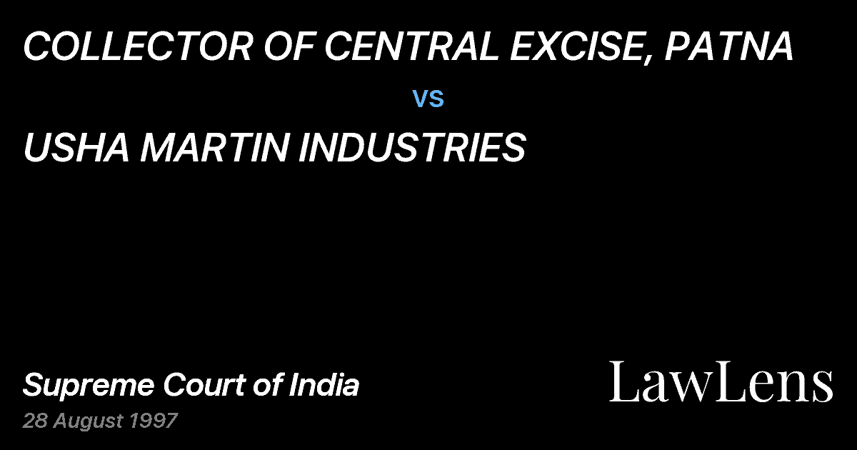 Preview image for COLLECTOR OF CENTRAL EXCISE, PATNA vs. USHA MARTIN INDUSTRIES