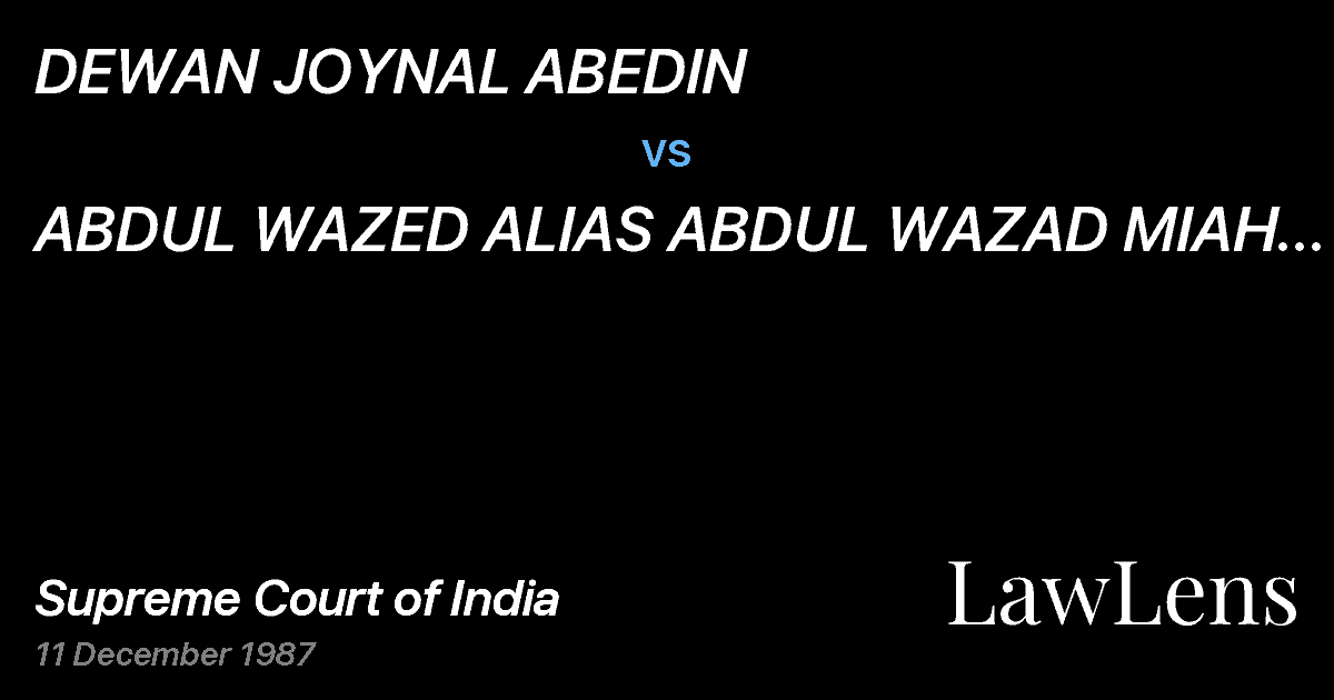 Preview image for DEWAN JOYNAL ABEDIN vs. ABDUL WAZED ALIAS ABDUL WAZAD MIAH AND TWO OTHERS.