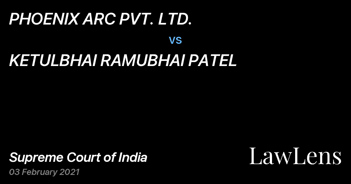 Preview image for PHOENIX ARC PVT. LTD. vs. KETULBHAI RAMUBHAI PATEL