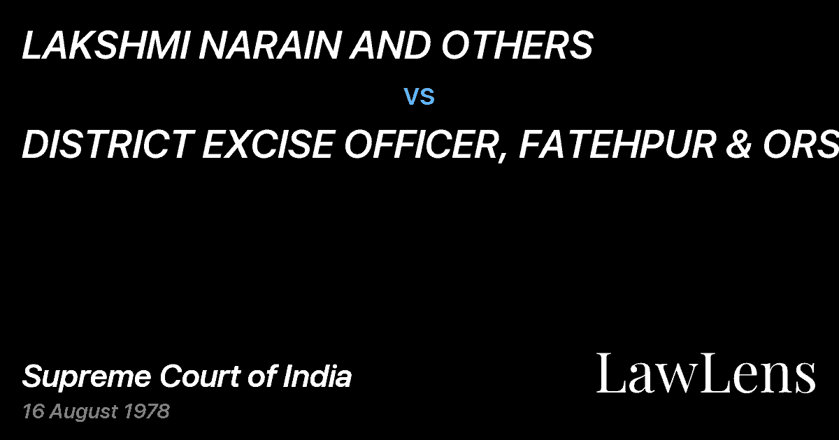 Preview image for LAKSHMI NARAIN AND OTHERS vs. DISTRICT EXCISE OFFICER, FATEHPUR & ORS