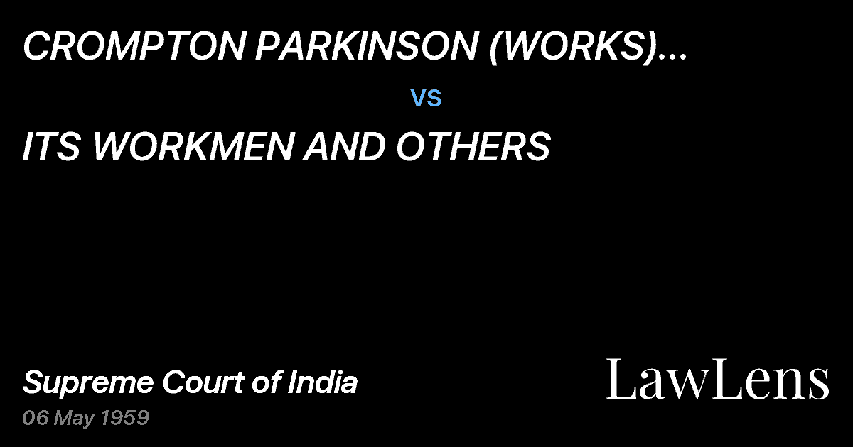 Preview image for CROMPTON PARKINSON (WORKS) PRIVATELTD., BOMBAY vs. ITS WORKMEN AND OTHERS