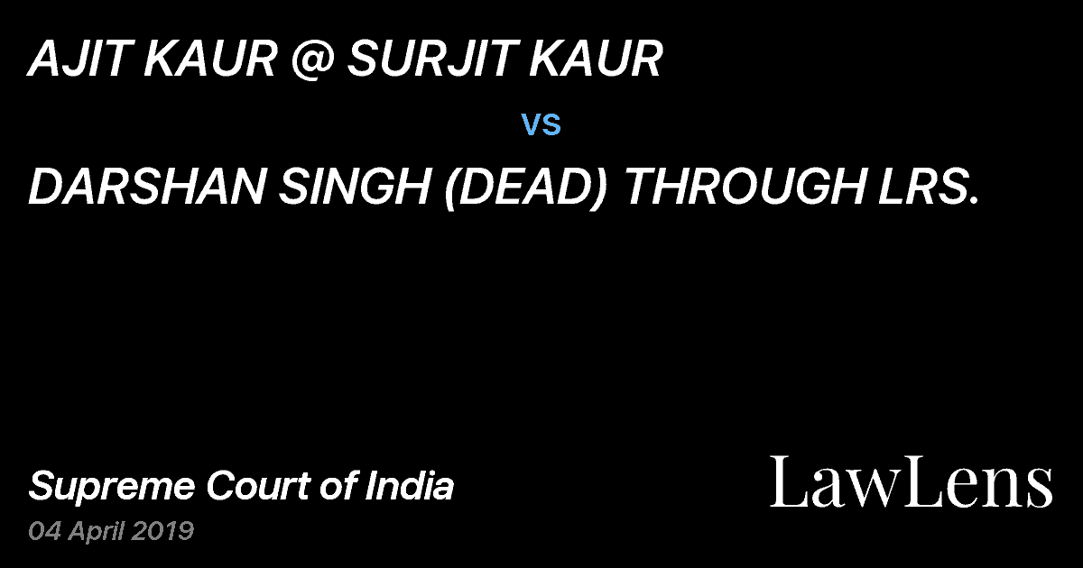 Preview image for AJIT KAUR @ SURJIT KAUR vs. DARSHAN SINGH (DEAD) THROUGH LRS.