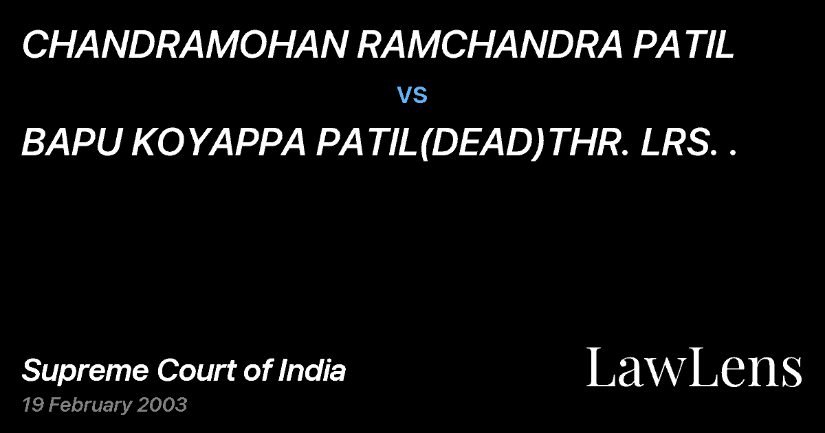 Preview image for CHANDRAMOHAN RAMCHANDRA PATIL vs. BAPU KOYAPPA PATIL(DEAD)THR. LRS. .