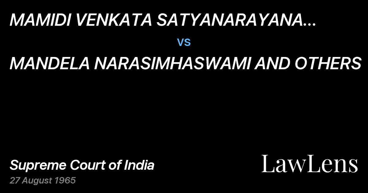 Preview image for MAMIDI VENKATA SATYANARAYANA MANIKYALARAO AND ANOTHER vs. MANDELA NARASIMHASWAMI AND OTHERS