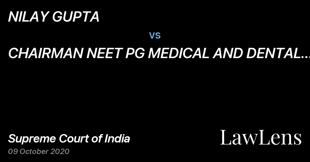 Preview image for NILAY GUPTA vs. CHAIRMAN NEET PG MEDICAL AND DENTAL ADMISSION/COUNSELLING BOARD 2020 AND PRINCIPAL GOVT. DENTAL COLLEGE