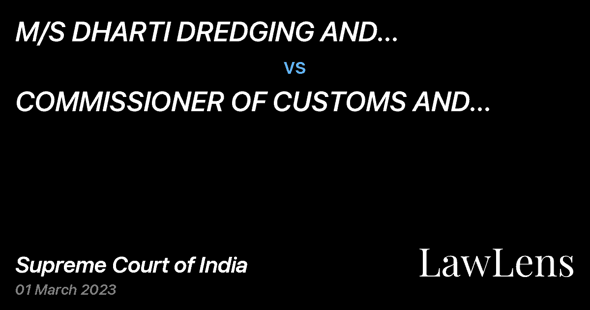 Preview image for M/S DHARTI DREDGING AND INFRASTRUCTURE LTD. vs. COMMISSIONER  OF CUSTOMS AND CENTRAL EXCISE, GUNTUR