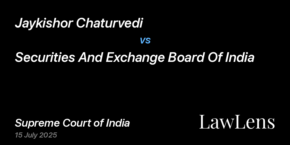Preview image for Jaykishor Chaturvedi vs. Securities And Exchange Board Of India