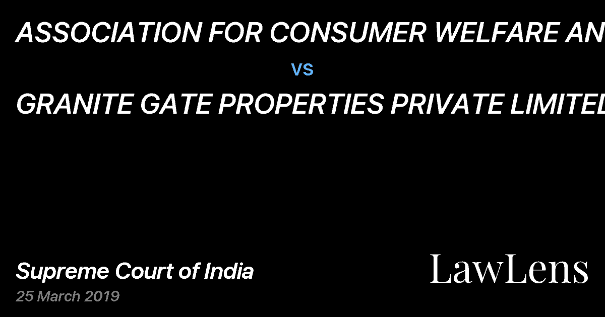 Preview image for ASSOCIATION FOR CONSUMER WELFARE AND AID vs. GRANITE GATE PROPERTIES PRIVATE LIMITED