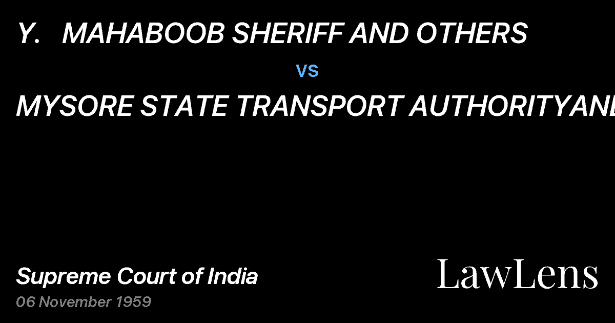 Preview image for Y.   MAHABOOB SHERIFF AND OTHERS vs. MYSORE STATE TRANSPORT AUTHORITYAND OTHERS
