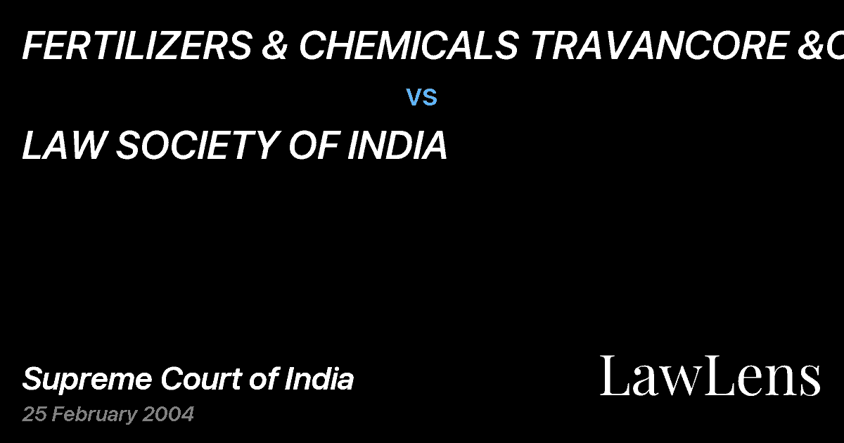 Preview image for FERTILIZERS & CHEMICALS TRAVANCORE &ORS vs. LAW SOCIETY OF INDIA