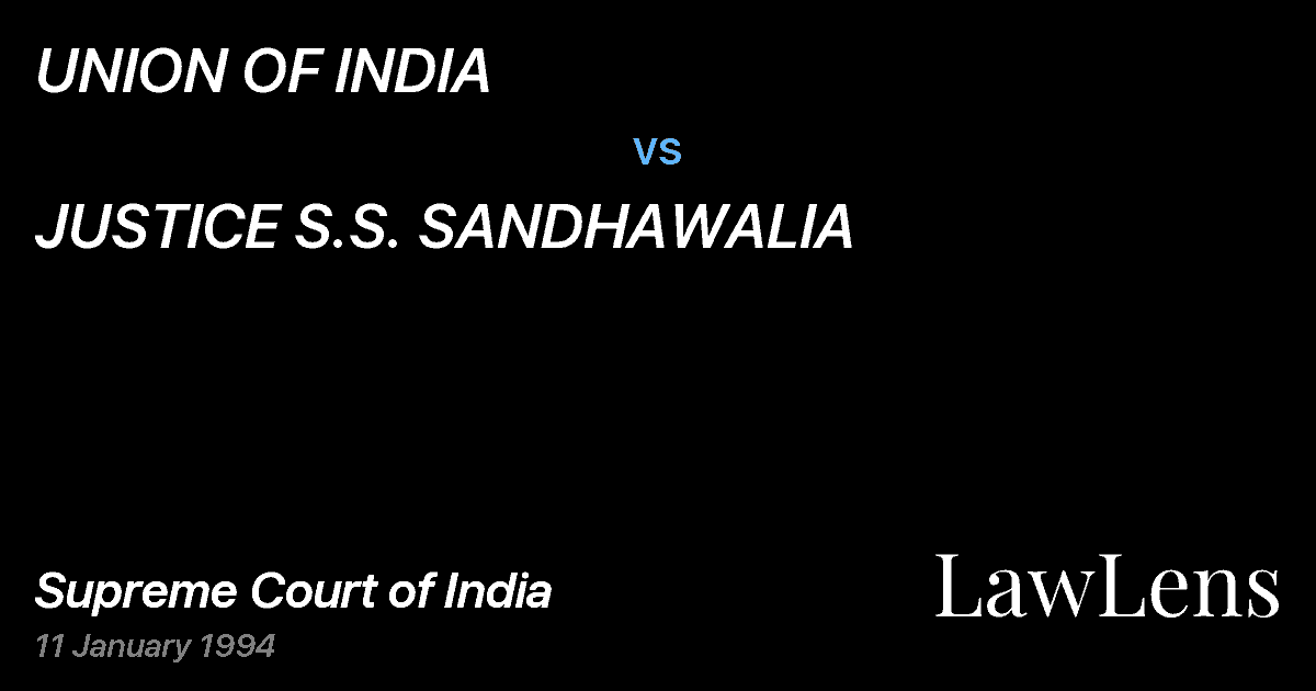 Preview image for UNION OF INDIA vs. JUSTICE S.S. SANDHAWALIA