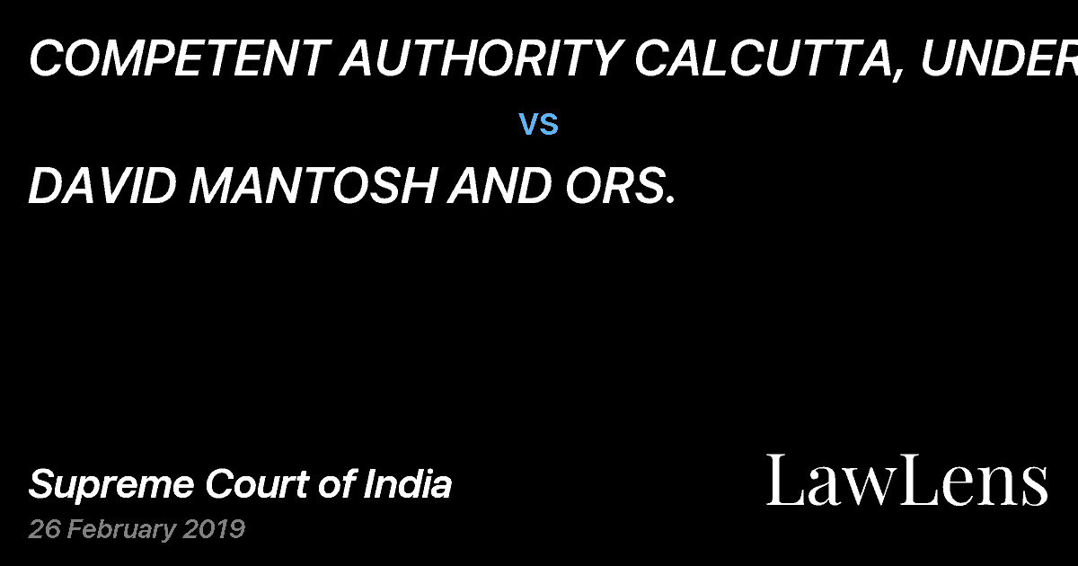 Preview image for COMPETENT AUTHORITY CALCUTTA, UNDER LAND (CEILING AND REGULATION) ACT 1976 AND ANR. vs. DAVID MANTOSH AND ORS.