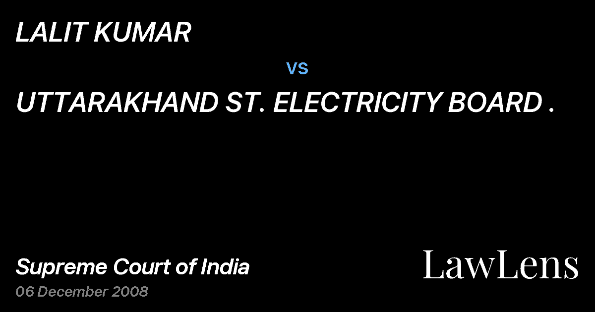 Preview image for LALIT KUMAR vs. UTTARAKHAND ST. ELECTRICITY BOARD .