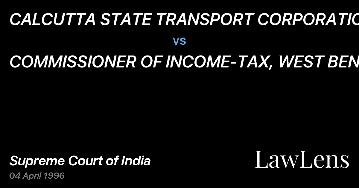 Preview image for CALCUTTA STATE TRANSPORT CORPORATION vs. COMMISSIONER OF INCOME-TAX, WEST BENGAL