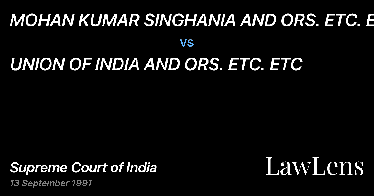 Preview image for MOHAN KUMAR SINGHANIA AND ORS. ETC. ETC. vs. UNION OF INDIA AND ORS. ETC. ETC