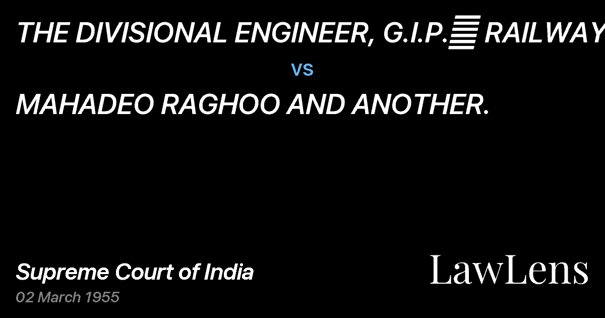 Preview image for THE DIVISIONAL ENGINEER, G.I.P.	 RAILWAY vs. MAHADEO RAGHOO AND ANOTHER.