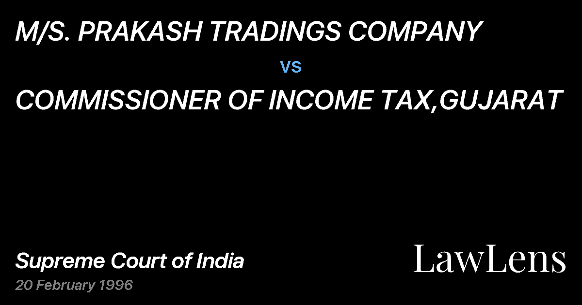 Preview image for M/S. PRAKASH TRADINGS COMPANY vs. COMMISSIONER OF INCOME TAX,GUJARAT