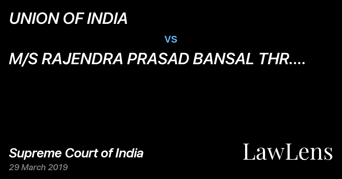 Preview image for UNION OF INDIA vs. M/S RAJENDRA PRASAD BANSAL THR. PARTNER RAJENDRA PRASAD BANSAL
