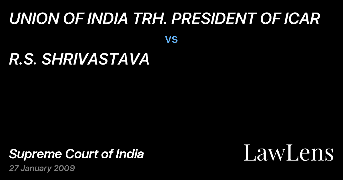 Preview image for UNION OF INDIA TRH. PRESIDENT OF ICAR vs. R.S. SHRIVASTAVA