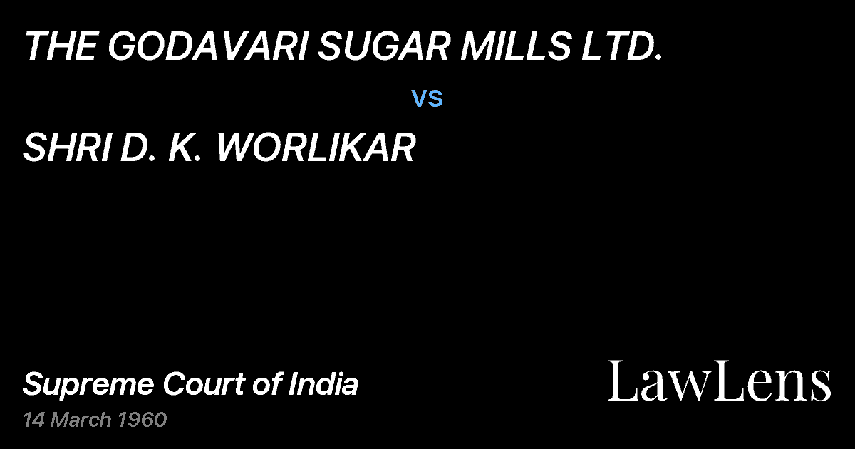Preview image for THE GODAVARI SUGAR MILLS LTD. vs. SHRI D. K. WORLIKAR