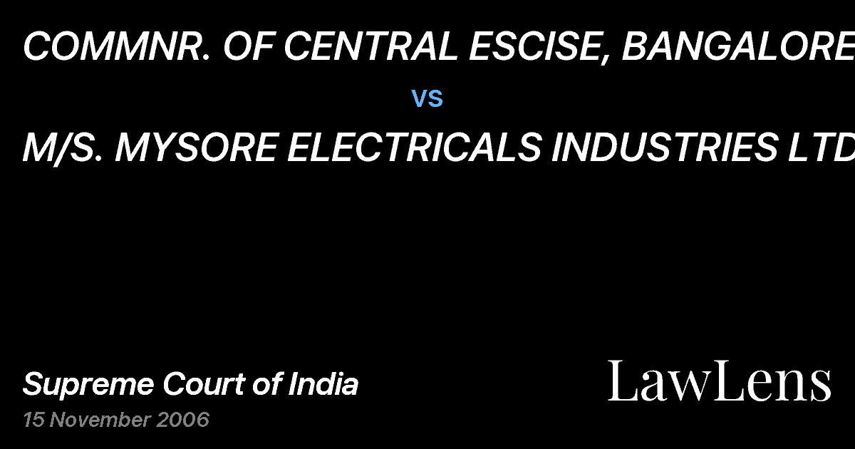 Preview image for COMMNR. OF CENTRAL ESCISE, BANGALORE vs. M/S. MYSORE ELECTRICALS INDUSTRIES LTD.