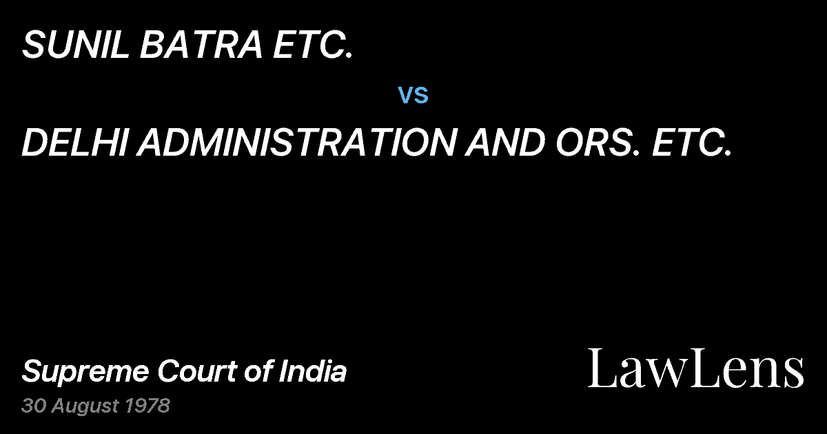 Preview image for SUNIL BATRA ETC. vs. DELHI ADMINISTRATION AND ORS. ETC.