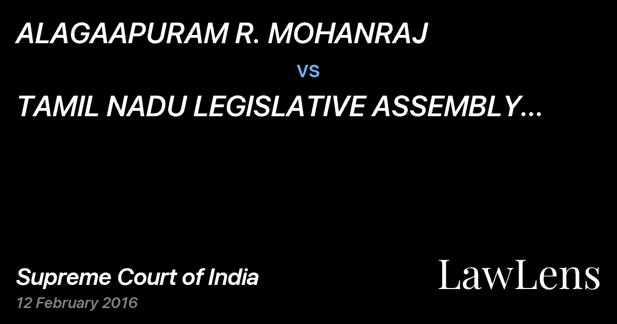 Preview image for ALAGAAPURAM R. MOHANRAJ vs. TAMIL NADU LEGISLATIVE ASSEMBLY REP. BY ITS SECRETARY