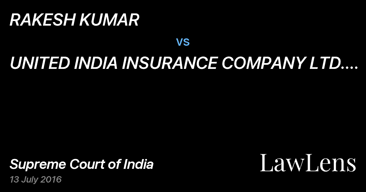 Preview image for RAKESH KUMAR vs. UNITED INDIA INSURANCE COMPANY LTD. AND ORS. ETC. ETC.