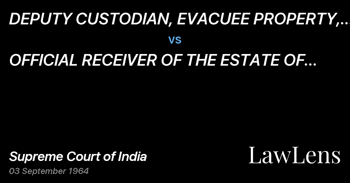 Preview image for DEPUTY CUSTODIAN, EVACUEE PROPERTY, NEW DELHIAND OTHERS vs. OFFICIAL RECEIVER OF THE ESTATE OF DAULAT RAMSURANA,DELHI