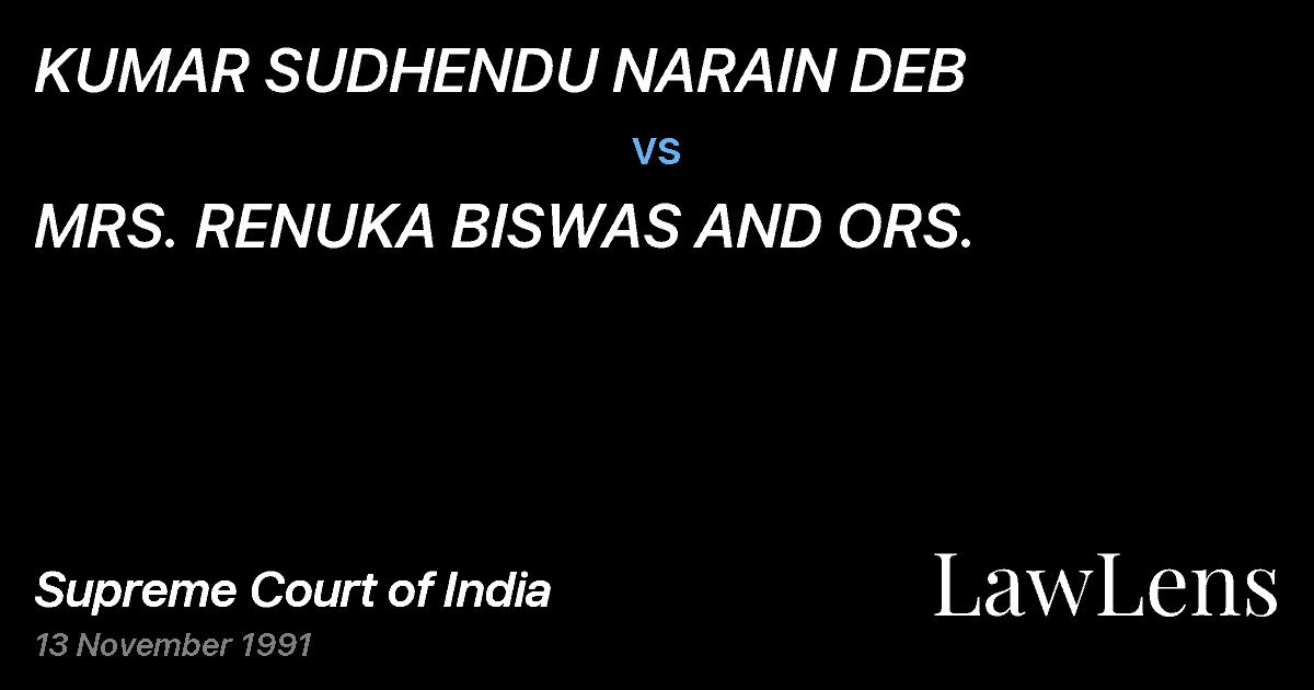 Preview image for KUMAR SUDHENDU NARAIN DEB vs. MRS. RENUKA BISWAS AND ORS.