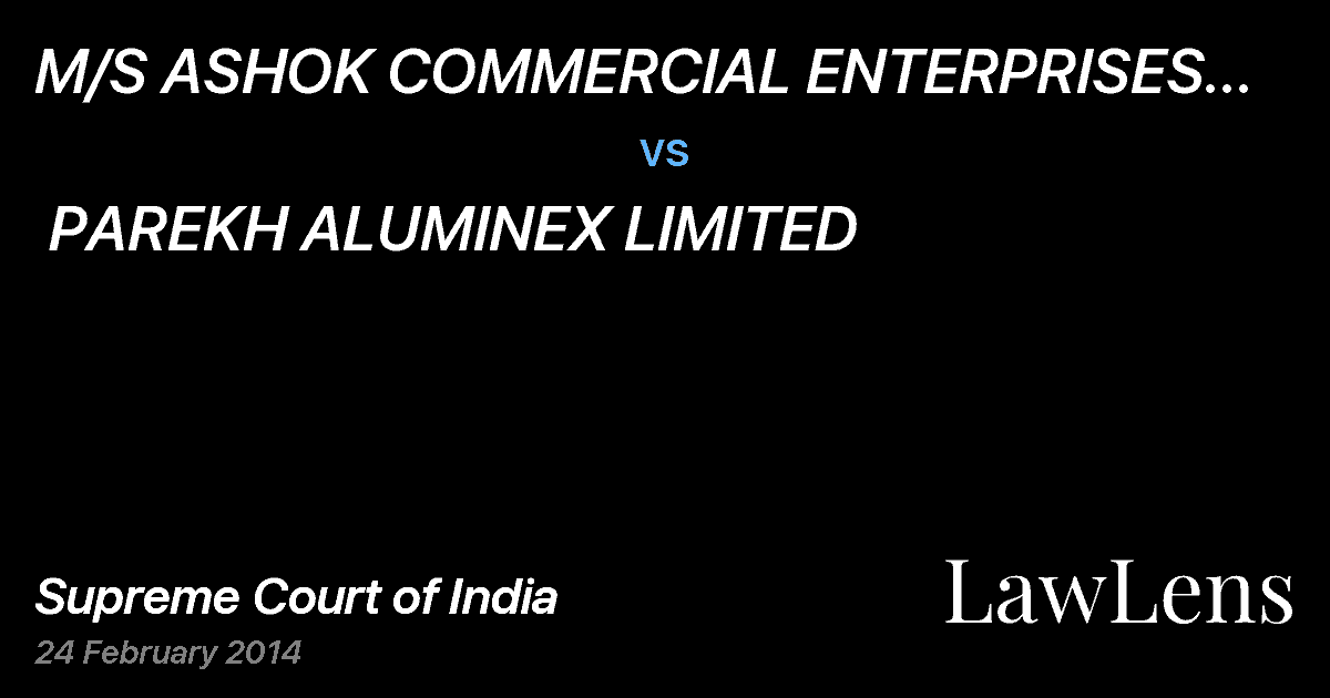 Preview image for M/S ASHOK COMMERCIAL ENTERPRISES AND ANR  vs.  PAREKH ALUMINEX LIMITED