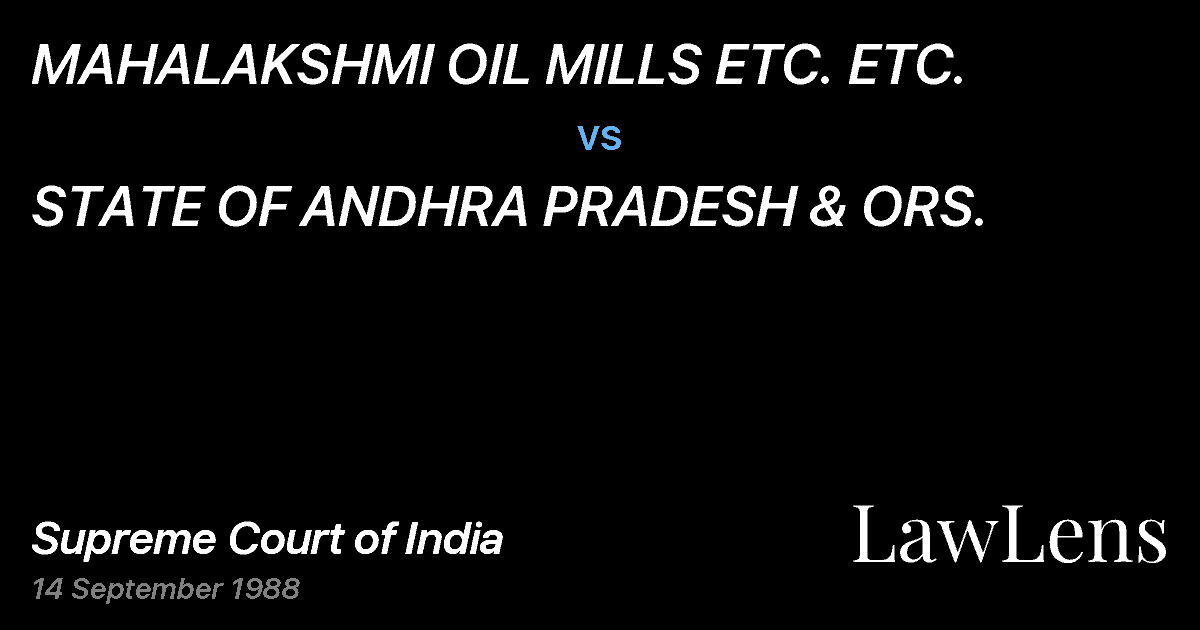 Preview image for MAHALAKSHMI OIL MILLS ETC. ETC. vs. STATE OF ANDHRA PRADESH & ORS.