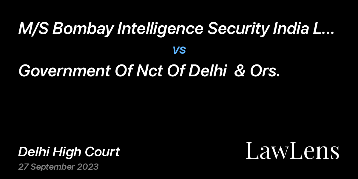 Preview image for M/S Bombay Intelligence Security India Ltd vs. Government Of Nct Of Delhi  & Ors.