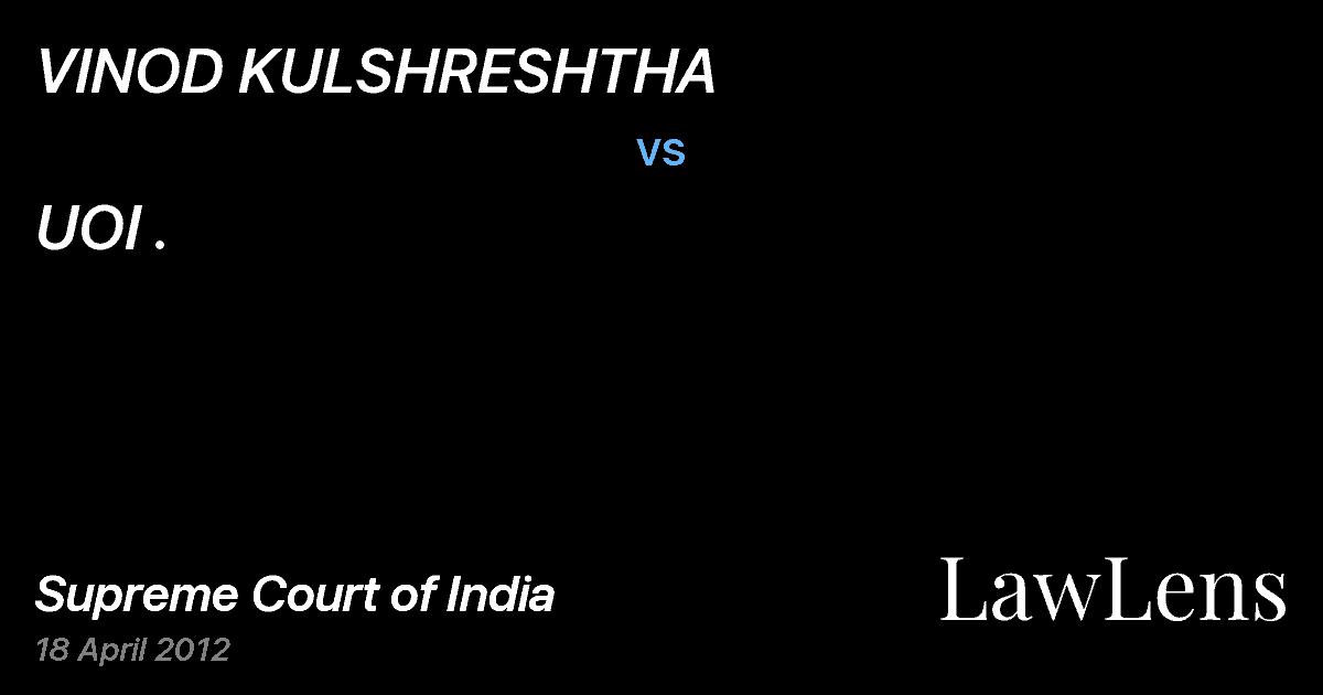 Preview image for VINOD KULSHRESHTHA vs. UOI .