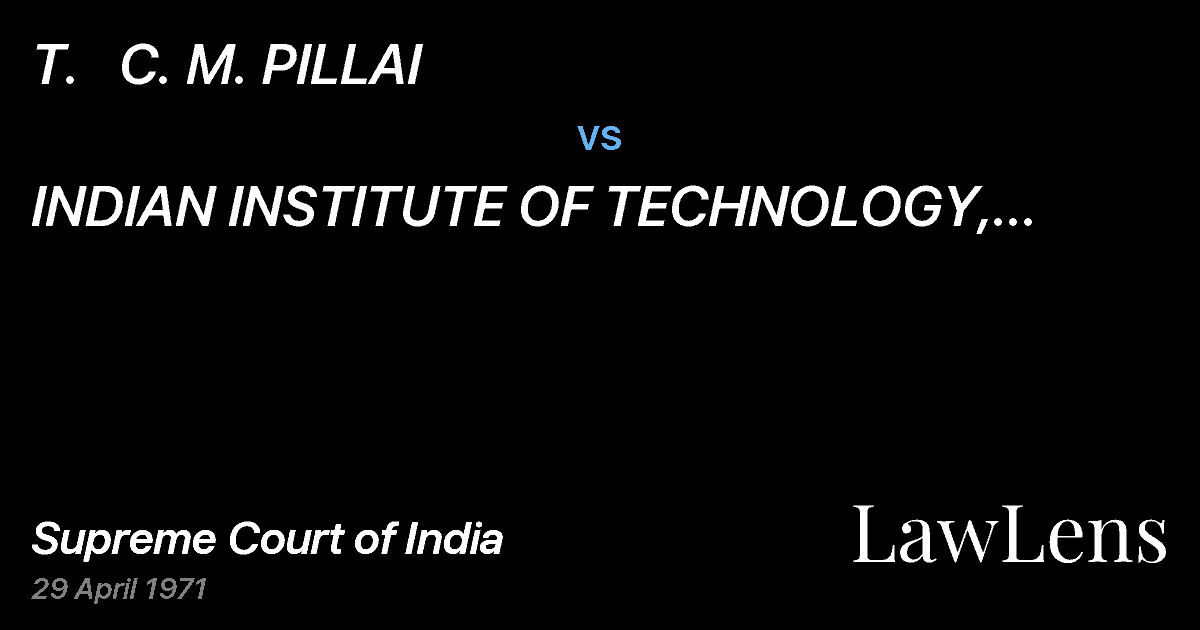 Preview image for T.   C. M. PILLAI vs. INDIAN INSTITUTE OF TECHNOLOGY, GUINDY, MADRAS