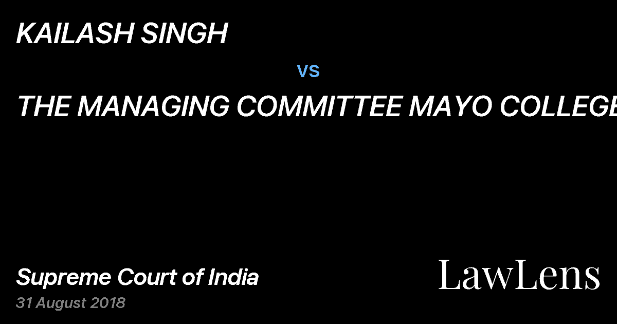 Preview image for KAILASH SINGH vs. THE MANAGING COMMITTEE MAYO COLLEGE AJMER AND ORS.