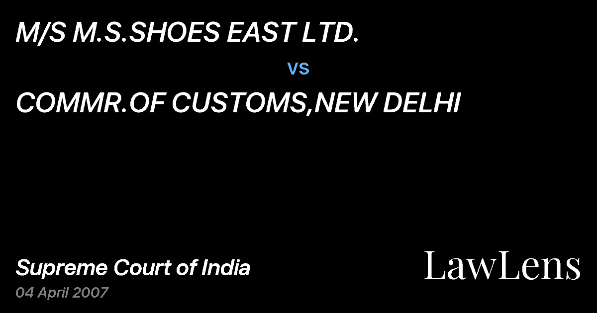 Preview image for M/S M.S.SHOES EAST LTD. vs. COMMR.OF CUSTOMS,NEW DELHI