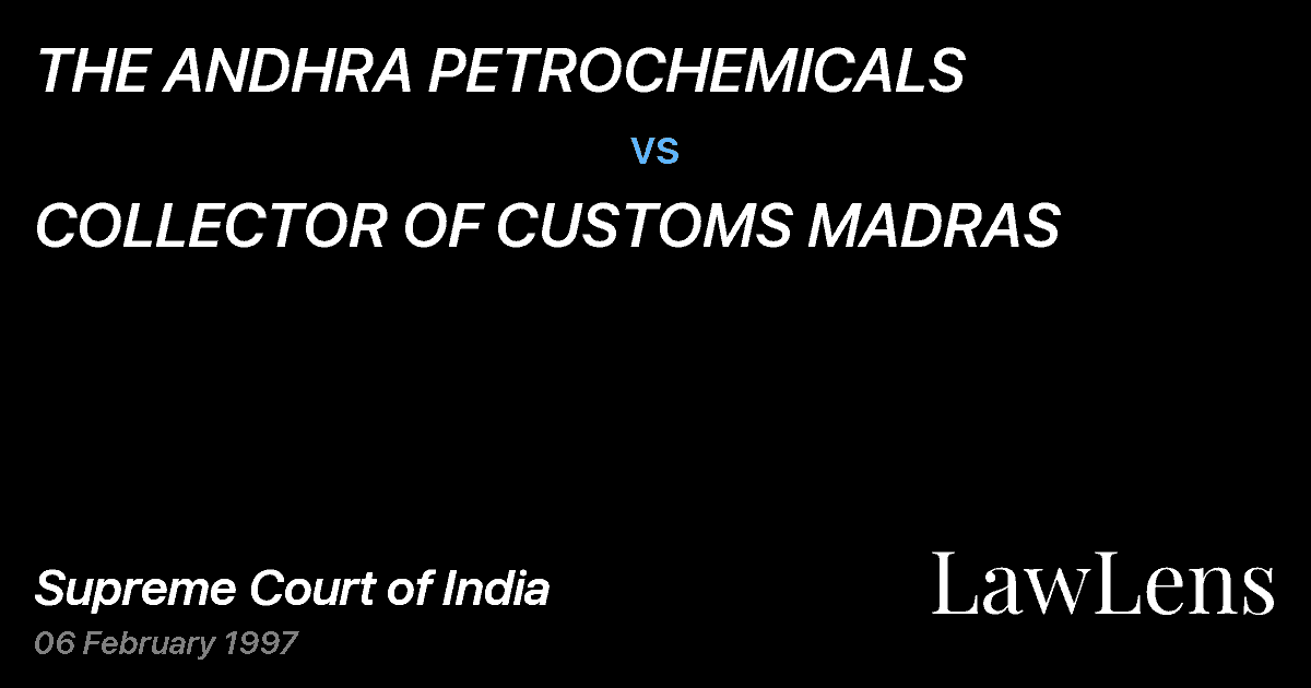 Preview image for THE ANDHRA PETROCHEMICALS vs. COLLECTOR OF CUSTOMS MADRAS