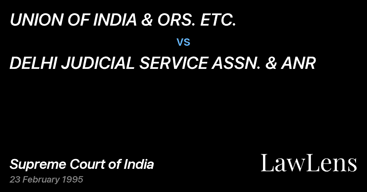 Preview image for UNION OF INDIA & ORS. ETC. vs. DELHI JUDICIAL SERVICE ASSN. & ANR